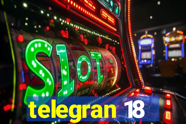 telegran 18